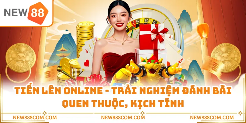 Tiến Lên Online - Trải Nghiệm Đánh Bài Quen Thuộc, Kịch Tính