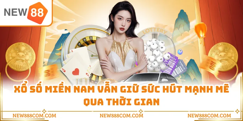 Xổ số miền Nam vẫn giữ sức hút mạnh mẽ qua thời gian