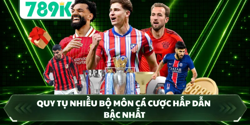 Quy tụ nhiều bộ môn cá cược hấp dẫn bậc nhất