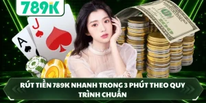 Rút Tiền 789K Nhanh Trong 3 Phút Theo Quy Trình Chuẩn