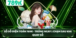 Xổ Số Điện Toán 789K - Trúng Ngay 1 Chạm Sau Khi Quay Số